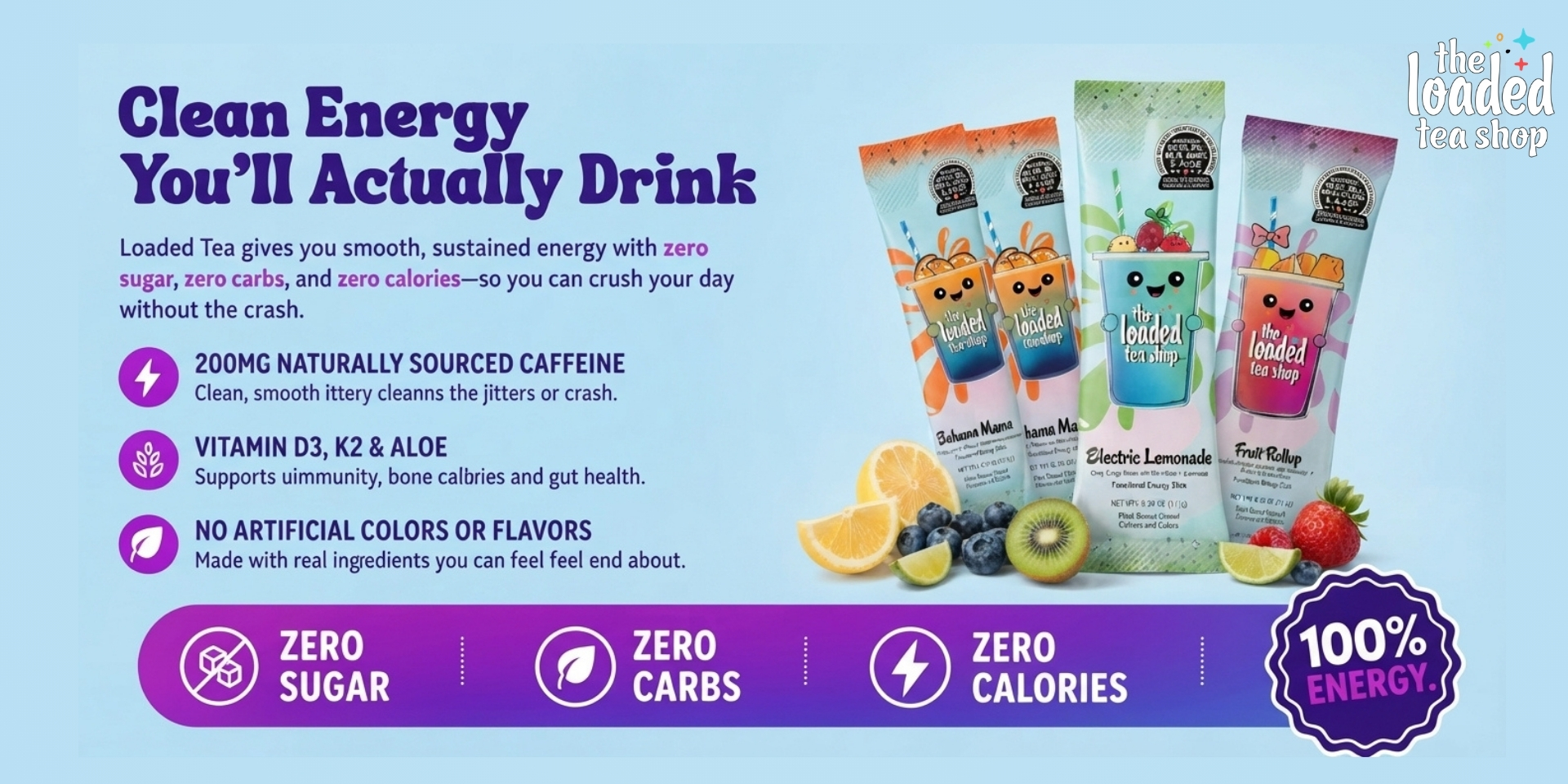 Clean Energy Loaded Tea 1920x960 Hero Banner featuring Bahama Mama, Electric Lemonade, and Fruit Rollup with zero sugar, zero carbs, and zero calories